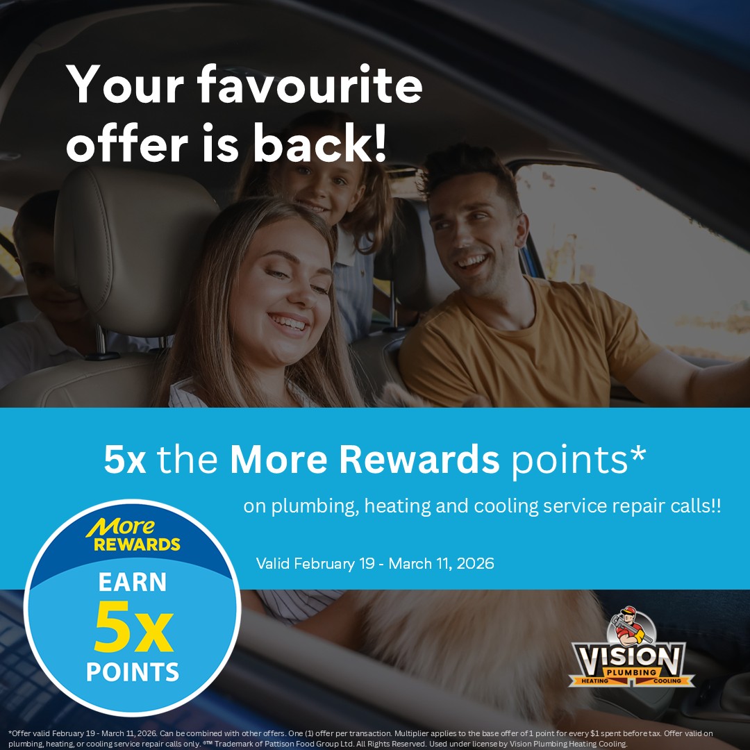 Promo image saying that from Feb 19th to March 11th, 2026, you can earn 5x More Rewards Points on all plumbing & HVAC repairs from Vision Plumbing Heating Cooling in Kelowna and the Okanagan.